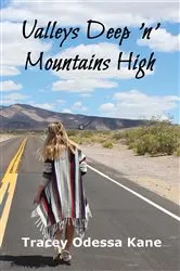 Book cover of Valleys Deep 'n' Mountains High by Tracey Odessa Kane