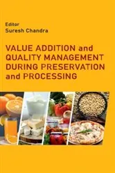 Book cover of Value Addition and Quality Management During Preservation and Processing by Suresh Chandra
