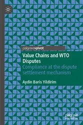 Book cover of Value Chains and WTO Disputes by Aydin Baris Yildirim