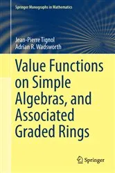 Book cover of Value Functions on Simple Algebras, and Associated Graded Rings by Jean-Pierre Tignol