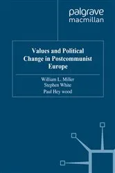 Book cover of Values and Political Change in Postcommunist Europe by W. Miller