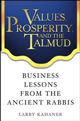 Book cover of Values, Prosperity, and the Talmud by Larry Kahaner