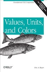 Book cover of Values, Units, and Colors by Eric A. Meyer