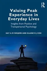 Book cover of Valuing Peak Experience in Everyday Lives by Kay A M Weijers