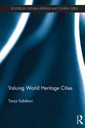 Book cover of Valuing World Heritage Cities by Tanja Vahtikari