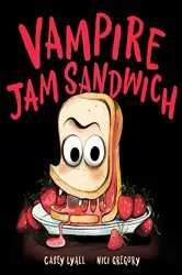 Book cover of Vampire Jam Sandwich by Casey Lyall