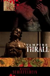 Book cover of Vampire Thrall by Michael Schiefelbein