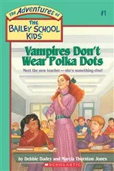 Book cover of Vampires Don't Wear Polka Dots (The Bailey School Kids #1) by Debbie Dadey