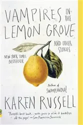 Book cover of Vampires in the Lemon Grove by Karen Russell