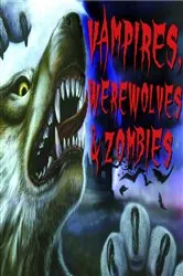 Book cover of Vampires, Werewolves and Zombies by Lisa Regan