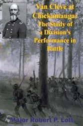 Book cover of Van Cleve At Chickamauga: The Study Of A Division’s Performance In Battle by Major Robert P. Lott
