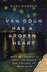 Book cover of Van Gogh Has a Broken Heart by Russ Ramsey