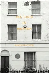 Book cover of Van Gogh in Brixton by Shaun Traynor