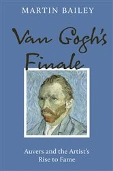 Book cover of Van Gogh's Finale by Martin Bailey