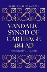 Book cover of Vandalic Synod of Carthage by Huneric King of Vandals