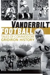 Book cover of Vanderbilt Football by Bill Traughber