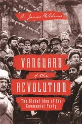 Book cover of Vanguard of the Revolution by A. James McAdams