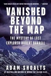 Book cover of Vanished Beyond the Map by Adam Shoalts