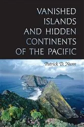 Book cover of Vanished Islands and Hidden Continents of the Pacific by Patrick D. Nunn