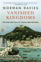 Book cover of Vanished Kingdoms by Norman Davies