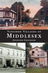 Book cover of Vanished Villages of Middlesex by Jennifer Grainger