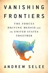 Book cover of Vanishing Frontiers by Andrew Selee