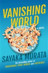 Book cover of Vanishing World by Sayaka Murata
