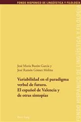 Book cover of Variabilidad en el paradigma verbal de futuro. El español de Valencia y de otras sintopías by Juan Pedro Sánchez Méndez