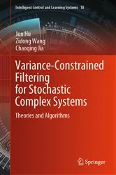 Book cover of Variance-Constrained Filtering for Stochastic Complex Systems by Unknown