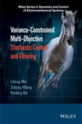 Book cover of Variance-Constrained Multi-Objective Stochastic Control and Filtering by Lifeng Ma