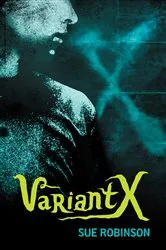 Book cover of Variant X by Sue Robinson