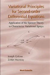 Book cover of Variational Principles For Second-order Differential Equations, Application Of The Spencer Theory Of by Joseph Grifone