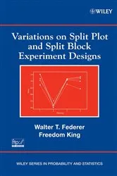 Book cover of Variations on Split Plot and Split Block Experiment Designs by Walter T. Federer