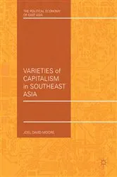 Book cover of Varieties of Capitalism in Southeast Asia by Joel David Moore