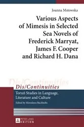 Book cover of Various Aspects of Mimesis in Selected Sea Novels of Frederick Marryat, James F. Cooper and Richard H. Dana by Miroslawa Buchholtz