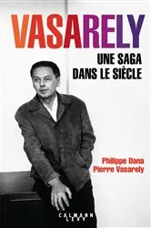 Book cover of Vasarely Une saga dans le siècle by Pierre Vasarely