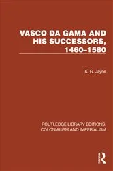 Book cover of Vasco da Gama and his Successors, 1460–1580 by K.G. Jayne
