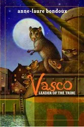 Book cover of Vasco, Leader of the Tribe by Anne-Laure Bondoux