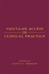 Book cover of Vascular Access in Clinical Practice by Scott Berman