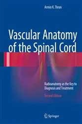 Book cover of Vascular Anatomy of the Spinal Cord (2nd ed.) by Armin K. Thron