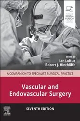 Book cover of Vascular and Endovascular Surgery E-Book (7th ed.) by Ian Loftus MD FRCS