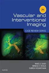 Book cover of Vascular and Interventional Imaging: Case Review Series E-Book (3rd ed.) by Saad MBBCh, FSIR, Wael E.