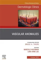 Book cover of Vascular Anomalies, An Issue of Dermatologic Clinics, E-Book by Wine Lee MD, PhD, Lara