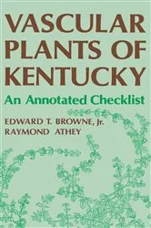 Book cover of Vascular Plants Of Kentucky by Edward T. Browne