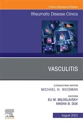 Book cover of Vasculitis, An Issue of Rheumatic Disease Clinics of North America, E-Book by Eli Miloslavsky MD