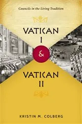 Book cover of Vatican I and Vatican II by Kristin M Colberg
