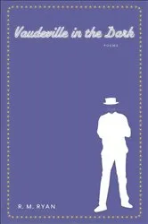 Book cover of Vaudeville in the Dark by R. M. Ryan