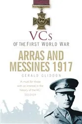 Book cover of VCs of the First World War: Arras and Messines 1917 by Gerald Gliddon