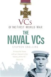Book cover of VCs of the First World War: The Naval VCs by Stephen Snelling