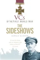 Book cover of VCs of the First World War: The Sideshows by Gerald Gliddon